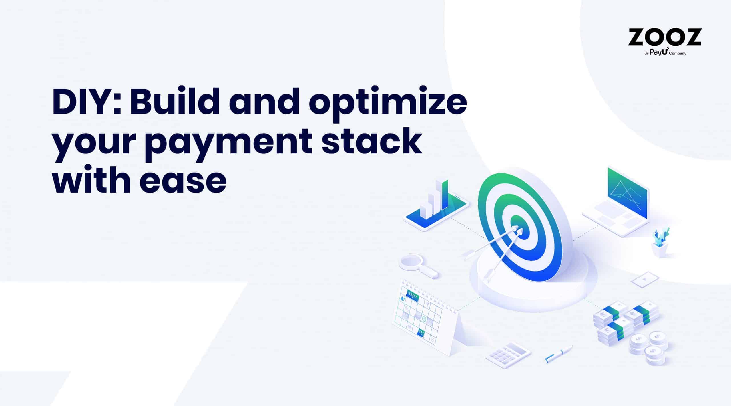 Build and optimize your payment stack with ease